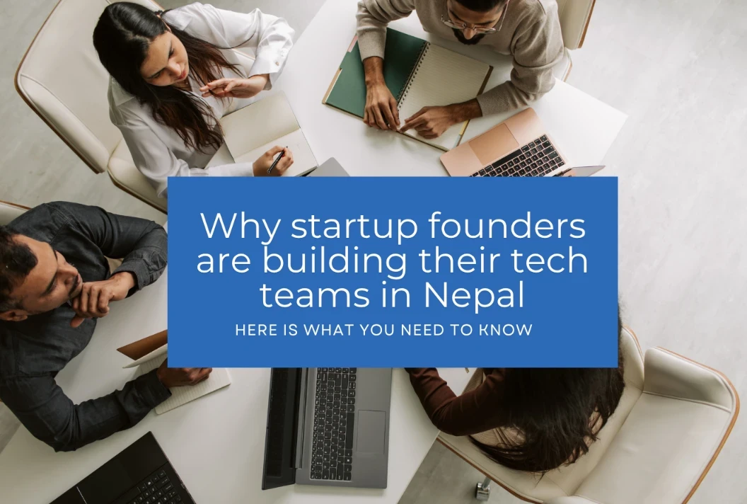 Why startup founders are building their tech teams in Nepal